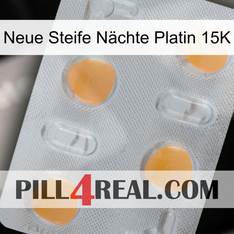Neue Steife Nächte Platin 15K 24